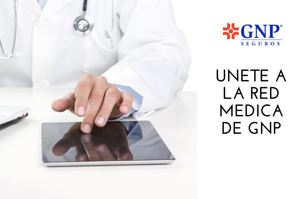 UNETE A LA RED MEDICA GNP
